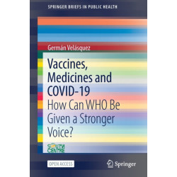Vaccines, Medicines and COVID-19: How Can WHO Be Given a Stronger Voice?