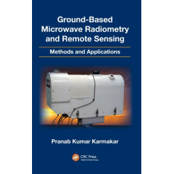 Ground-Based Microwave Radiometry and Remote Sensing: Methods and Applications