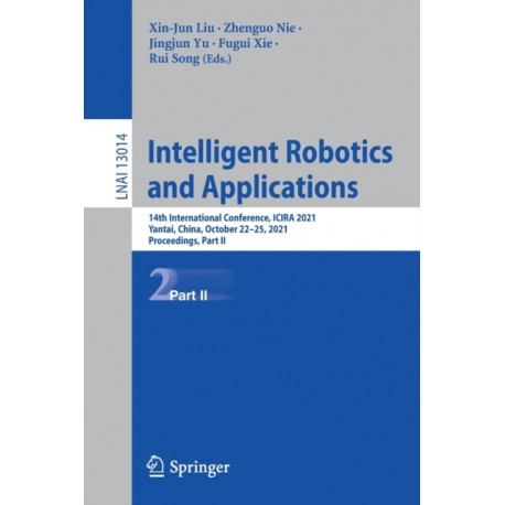Intelligent Robotics and Applications: 14th International Conference, ICIRA 2021, Yantai, China, October 22–25, 2021, Proceedings, Part II