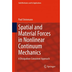 Spatial and Material Forces in Nonlinear Continuum Mechanics: A Dissipation-Consistent Approach
