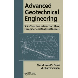 Advanced Geotechnical Engineering: Soil-Structure Interaction using Computer and Material Models