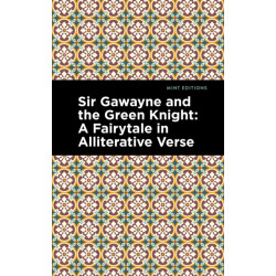 Sir Gawayne and the Green Knight: A Fairytale in Alliterative Verse