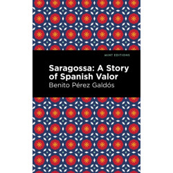 Saragossa: A Story of Spanish Valor