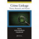 Crime Linkage: Theory, Research, and Practice