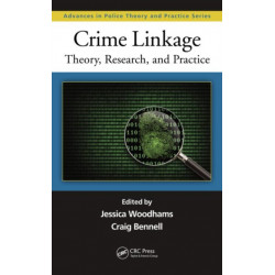 Crime Linkage: Theory, Research, and Practice