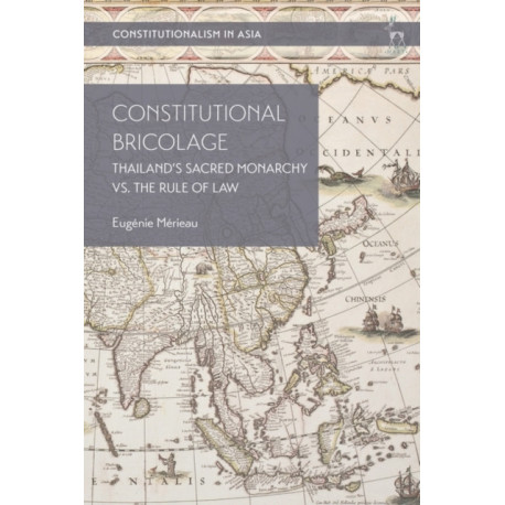 Constitutional Bricolage: Thailand's Sacred Monarchy vs. The Rule of Law