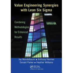 Value Engineering Synergies with Lean Six Sigma: Combining Methodologies for Enhanced Results