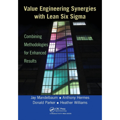 Value Engineering Synergies with Lean Six Sigma: Combining Methodologies for Enhanced Results