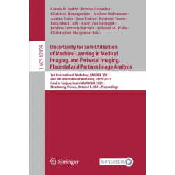Uncertainty for Safe Utilization of Machine Learning in Medical Imaging, and Perinatal Imaging, Placental and Preterm Image Analysis: 3rd International Workshop, UNSURE 2021, and 6th International Workshop, PIPPI 2021, Held in Conjunction with MICCAI 2021