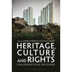 Heritage, Culture and Rights: Challenging Legal Discourses