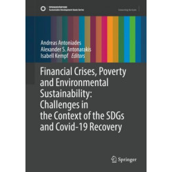 Financial Crises, Poverty and Environmental Sustainability: Challenges in the Context of the SDGs and Covid-19 Recovery