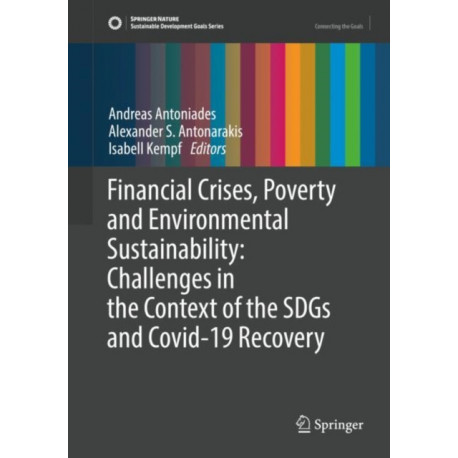 Financial Crises, Poverty and Environmental Sustainability: Challenges in the Context of the SDGs and Covid-19 Recovery