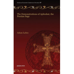 The Demonstrations of Aphrahat, the Persian Sage