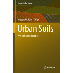 Urban Soils: Principles and Practice