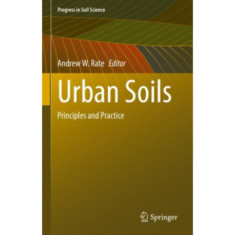 Urban Soils: Principles and Practice