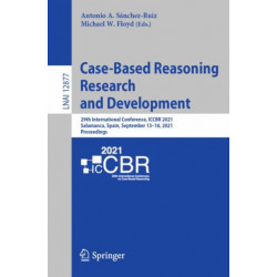 Case-Based Reasoning Research and Development: 29th International Conference, ICCBR 2021, Salamanca, Spain, September 13–16, 2021, Proceedings