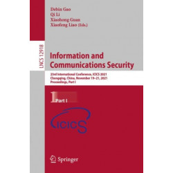 Information and Communications Security: 23rd International Conference, ICICS 2021, Chongqing, China, November 19-21, 2021, Proceedings, Part I