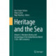 Heritage and the Sea: Volume 2: Maritime History and Archaeology of the Global Iberian World (15th–18th centuries)