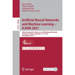 Artificial Neural Networks and Machine Learning – ICANN 2021: 30th International Conference on Artificial Neural Networks, Bratislava, Slovakia, September 14–17, 2021, Proceedings, Part IV