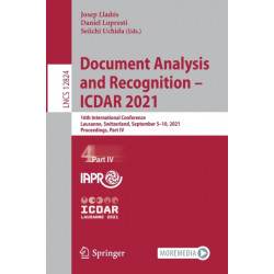Document Analysis and Recognition – ICDAR 2021: 16th International Conference, Lausanne, Switzerland, September 5–10, 2021, Proceedings, Part IV