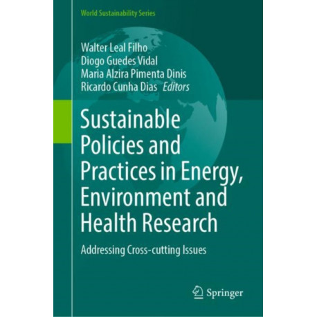 Sustainable Policies and Practices in Energy, Environment and Health Research: Addressing Cross-cutting Issues