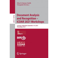 Document Analysis and Recognition – ICDAR 2021 Workshops: Lausanne, Switzerland, September 5–10, 2021, Proceedings, Part I