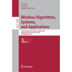 Wireless Algorithms, Systems, and Applications: 16th International Conference, WASA 2021, Nanjing, China, June 25–27, 2021, Proceedings, Part I