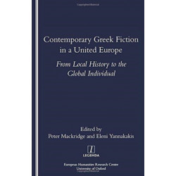 Contemporary Greek Fiction in a United Europe: From Local History to the Global Individual