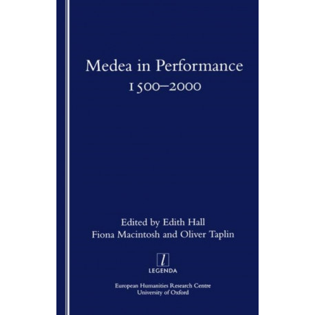 Medea in Performance 1500-2000