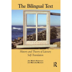 The Bilingual Text: History and Theory of Literary Self-Translation