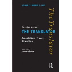 Translation, Travel, Migration: v. 12/2: Special Issue of the Translator