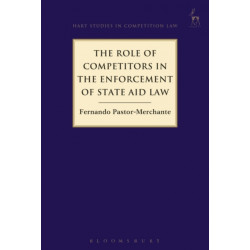 The Role of Competitors in the Enforcement of State Aid Law