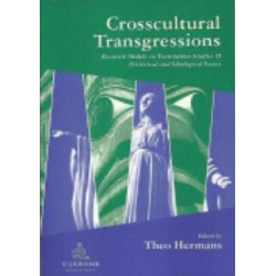 Crosscultural Transgressions: Research Models in Translation: v. 2: Historical and Ideological Issues