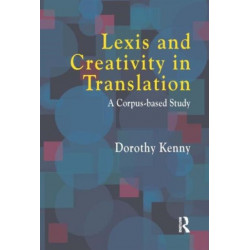 Lexis and Creativity in Translation: A Corpus Based Approach
