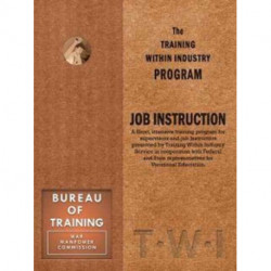 Training Within Industry: Job Instruction: Job Instruction