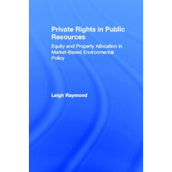 Private Rights in Public Resources: Equity and Property Allocation in Market-Based Environmental Policy