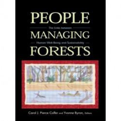 People Managing Forests: The Links Between Human Well-Being and Sustainability