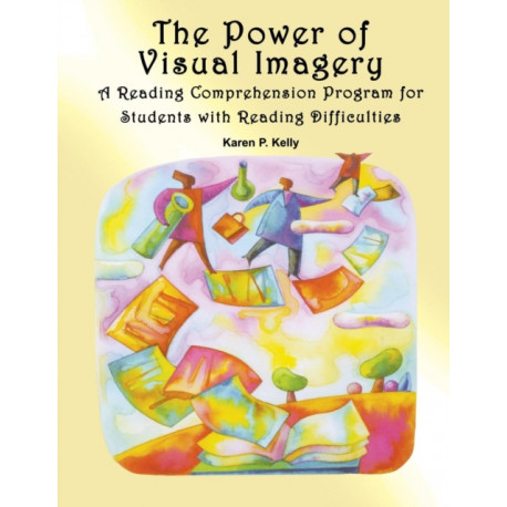 The Power of Visual Imagery: A Reading Comprehension Program for Students with Reading Difficulties