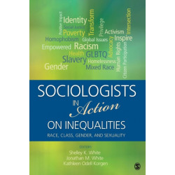 Sociologists in Action on Inequalities: Race, Class, Gender,  and Sexuality