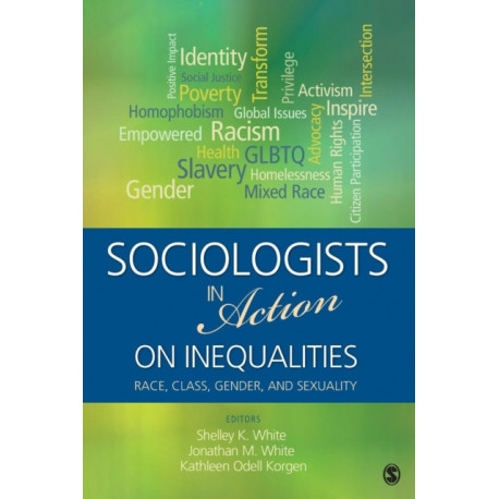 Sociologists in Action on Inequalities: Race, Class, Gender,  and Sexuality