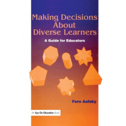 Making Decisions About Diverse Learners: A Guide for Educators