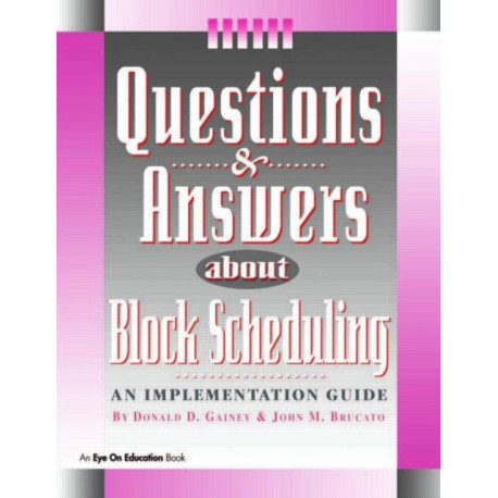 Questions & Answers About Block Scheduling: An Implementation Guide