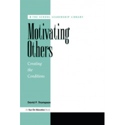 Motivating Others: Creating The Conditions