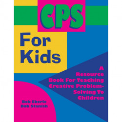 CPS for Kids: A Resource Book for Teaching Creative Problem-Solving to Children (Grades 2-8)