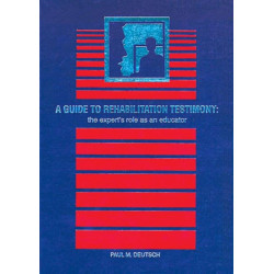 A Guide to Rehabilitation Testimony: The Expert's Role as an Educator