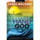 The Dancing Hand of God Volume 1: Unveiling the Fullness of God Through Apostolic Signs, Wonders, and Miracles