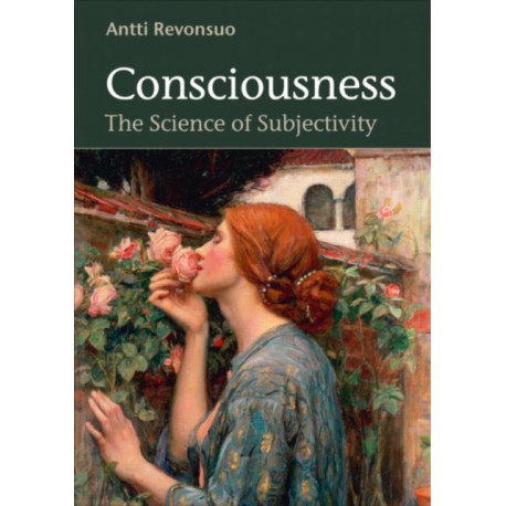Consciousness: The Science of Subjectivity