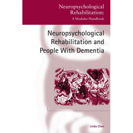 Neuropsychological Rehabilitation and People with Dementia