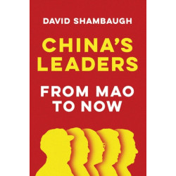 China's Leaders: From Mao to Now