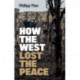 How the West Lost the Peace: The Great Transformation Since the Cold War